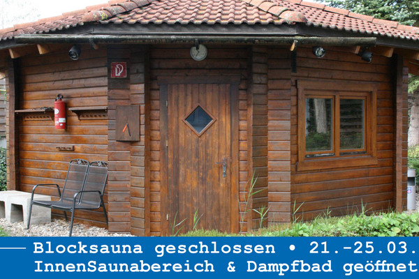 Blockhaus-Sauna vom 21.-25.03.2022 geschlossen